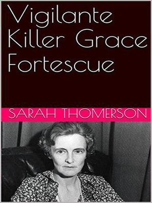 cover image of Vigilante Killer Grace Fortescue
